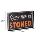 "Sorry, We're Stoned" Sign